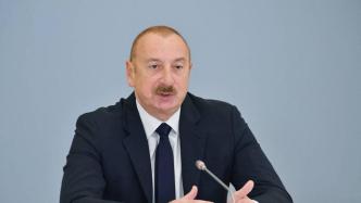 阿塞拜疆现任总统阿利耶夫被提名为总统选举候选人
