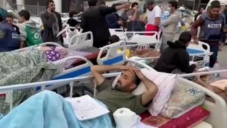 加沙医疗状况持续恶化，希法医院一片混乱