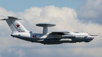 乌军宣布“击落”俄军预警机，该机系俄空天军空中指挥所