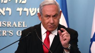 内塔尼亚胡强硬表态：我领导下的以色列反对承认巴勒斯坦国