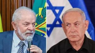 巴西总统痛斥以色列在加沙实施种族灭绝，内塔尼亚胡强硬回击
