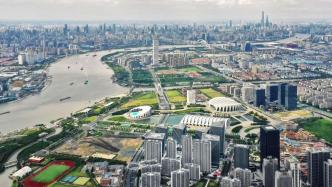 上海浦东将新增世博-前滩城市主中心，川沙片区将纳入主城区