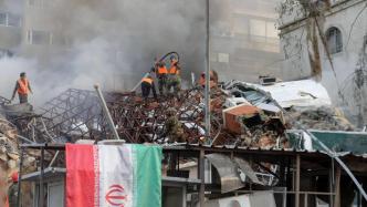 记者观察：伊朗驻叙利亚使馆遭袭是本轮巴以冲突外溢结果