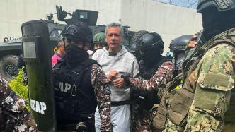 厄瓜多尔警察强入墨西哥驻厄使馆逮捕厄前副总统，拉美多国声援墨