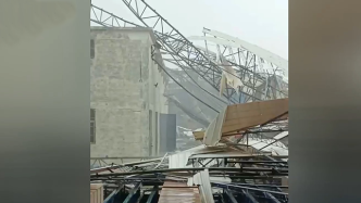 视频丨广西多地现雷暴大风冰雹，一厂房房顶被强风撕碎