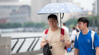 天气｜上海连续五日高温橙色预警，本周有望降温