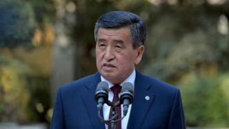 吉尔吉斯斯坦总统将要求重选总理，议会曾批准扎帕罗夫出任